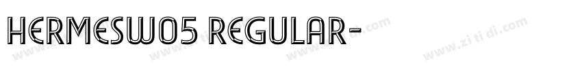 HermesW05 Regular字体转换